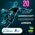 Andreas Klement 20 Jahre Leadership meets Sports – Leidenschaft, Leadership, Lernen