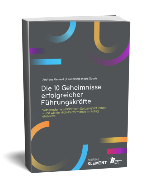 E-Book Die 10 Geheimnisse erfolgreicher Führungskräfte von Andreas Klement – Leadership-Prinzipien aus dem Spitzensport für moderne Führungskräfte E-Book Die 10 Geheimnisse erfolgreicher Führungskräfte von Andreas Klement – Leadership-Prinzipien aus dem Spitzensport für moderne Führungskräfte