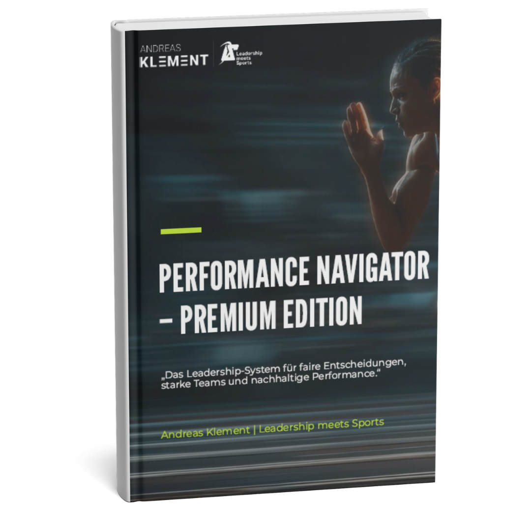 Performance Navigator – Premium Edition von Andreas Klement. Leadership-System für faire Entscheidungen, starke Teams und nachhaltige Performance mit sportinspiriertem Führungsansatz.